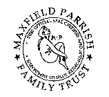 MAXFIELD PARRISH FAMILY TRUST M P THIS OFFICIAL SEAL CERTIFIES AND AUTHORIZES WITH ITS IMPRIMATUR