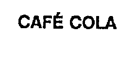 CAFE COLA