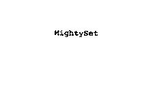 MIGHTYSET