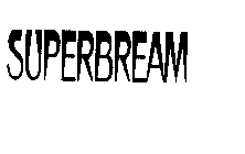 SUPERBREAM