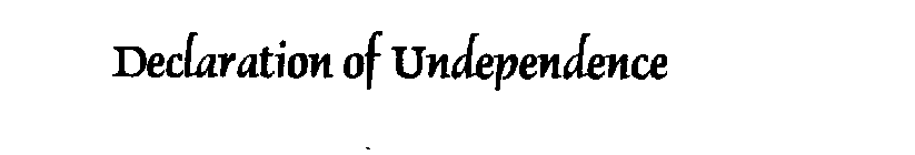 DECLARATION UNDEPENDENCE