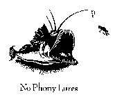 NO PHONY LURES
