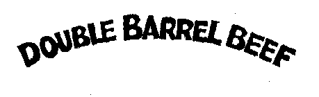 DOUBLE BARREL BEEF