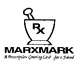 RX MARXMARK A PRESCRIPTION GREETING CARD...FOR A FRIEND