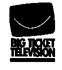 BIG TICKET TELEVISION