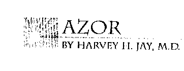 AZOR BY HARVEY H. JAY, M.D.