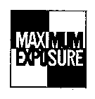 MAXIMUM EXPOSURE