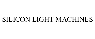 SILICON LIGHT MACHINES