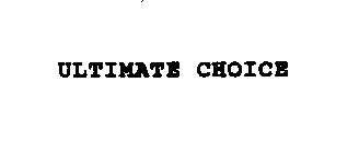 ULTIMATE CHOICE