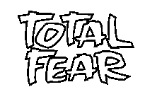 TOTAL FEAR