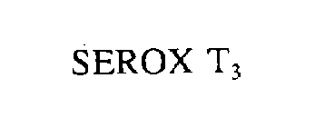 SEROX T3