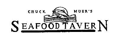 CHUCK MUER'S SEAFOOD TAVERN