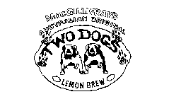MACGILLIVRAY'S AUSTRALIAN ORIGINAL TWO DOGS LEMON BREW