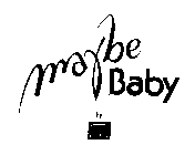 MAYBE BABY BY OPTIX