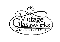 VINTAGE GLASSWORKS COLLECTION