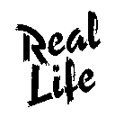 REAL LIFE