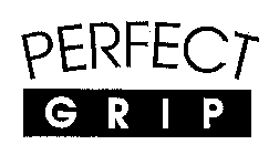 PERFECT GRIP