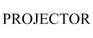 PROJECTOR