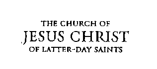 THE CHURCH OF JESUS CHRIST OF LATTER-DAY SAINTS