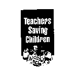 TEACHERS SAVING CHILDREN