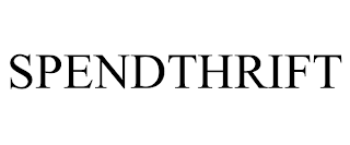 SPENDTHRIFT