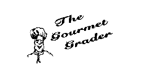 THE GOURMET GRADER