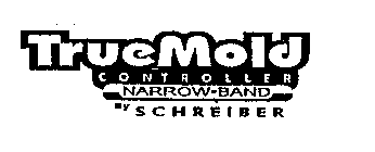 TRUEMOLD CONTROLLER NARROW-BAND BY SCHREIBER