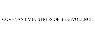 COVENANT MINISTRIES OF BENEVOLENCE