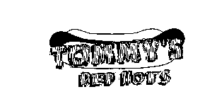 TOMMY'S RED HOTS