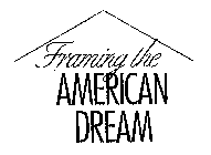 FRAMING THE AMERICAN DREAM