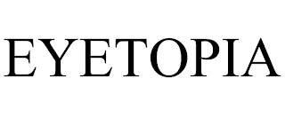EYETOPIA