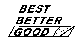 BEST BETTER GOOD