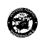 IMMUNIZE AGAINST HAEMOPHILUS B
