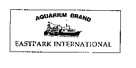 EASTPARK INTERNATIONAL AQUARIUM BRAND
