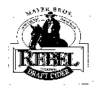 MAYER BROS. HONEY BREWED SPECIAL BLEND REBEL PREMIUM DRAFT CIDER