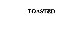 TOASTED