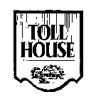 TOLL HOUSE