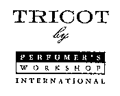 TRICOT BY PERFUMER'S WORKSHOP INTERNATIONAL