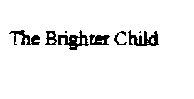 THE BRIGHTER CHILD