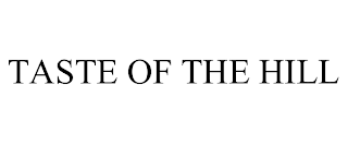 TASTE OF THE HILL