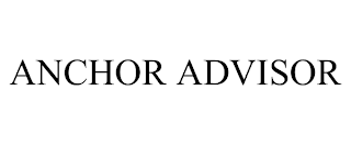 ANCHOR ADVISOR