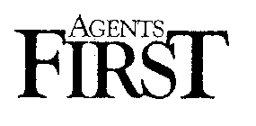AGENTS FIRST