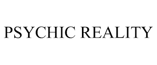 PSYCHIC REALITY