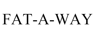 FAT-A-WAY