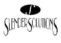 S SLENDER SOLUTIONS
