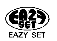 EAZY SET EAZY SET