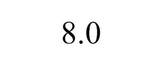 8.0