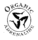 ORGANIC ADRENALINE
