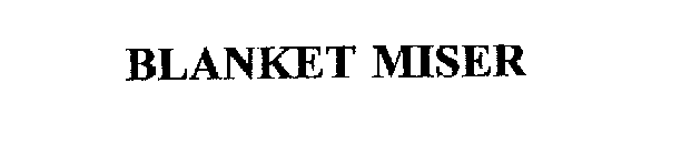 BLANKET MISER