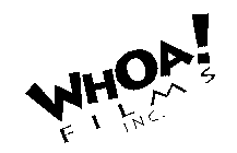WHOA! FILMS INC.